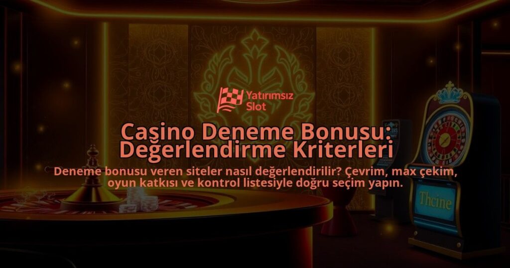 Casino-Deneme-Bonusu-Degerlendirme-Kriterleri-overlay-1788124546.jpg