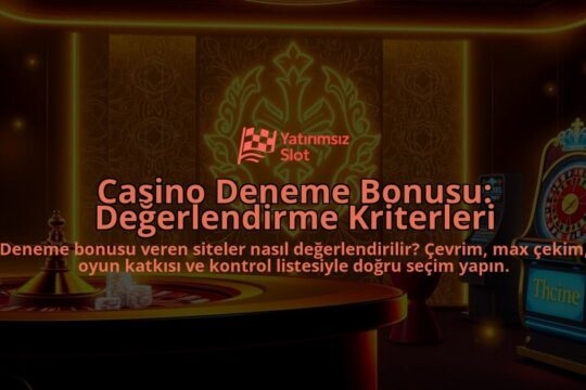 Casino-Deneme-Bonusu-Degerlendirme-Kriterleri-overlay-1788124546.jpg