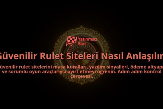 Guvenilir-Rulet-Siteleri-Nasil-Anlasilir-overlay-1788100118.jpg
