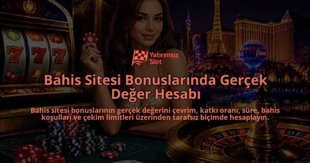 Bahis-Sitesi-Bonuslarinda-Gercek-Deger-Hesabi-overlay-1788732067.jpg