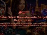 Bahis-Sitesi-Bonuslarinda-Gercek-Deger-Hesabi-overlay-1788732067.jpg