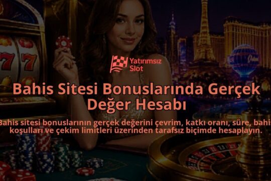 Bahis-Sitesi-Bonuslarinda-Gercek-Deger-Hesabi-overlay-1788732067.jpg
