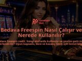 Bedava-Freespin-Nasil-Calisir-ve-Nerede-Kullanilir-overlay-1789755617.jpg
